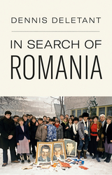 In Search of Romania - Dennis Deletant