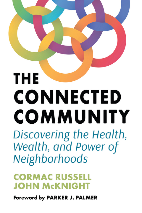 The Connected Community - Cormac Russell, John McKnight