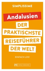 SIMPLISSIME &ndash; der praktischste Reisef&uuml;hrer der Welt Andalusien