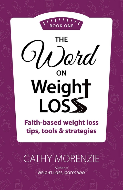 Word On Weight Loss - Book One -  Cathy Morenzie
