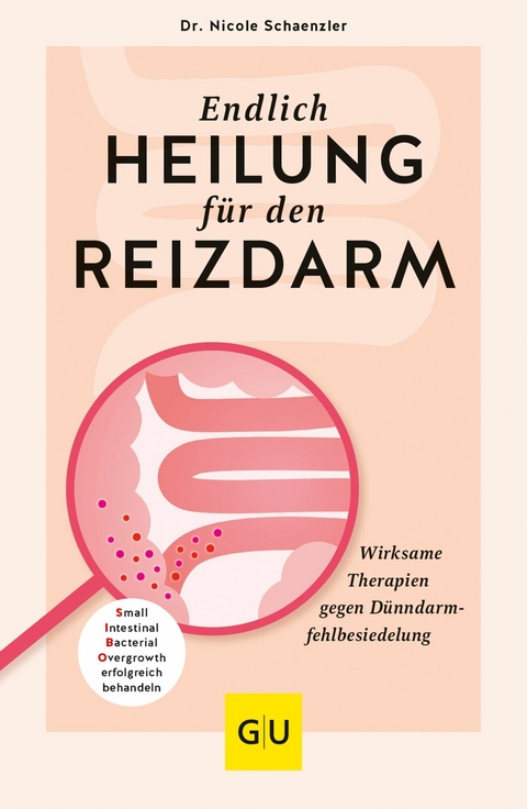 Endlich Heilung f&uuml;r den Reizdarm - Dr. Nicole Schaenzler