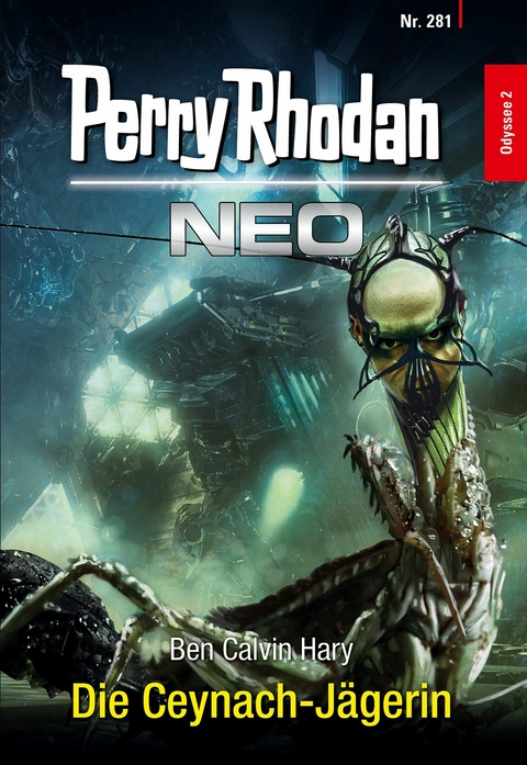 Perry Rhodan Neo 281: Die Ceynach-J&auml;gerin -  Ben Calvin Hary