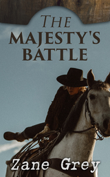 The Majesty's Battle - Zane Grey