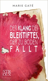 Der Klang des Bleistiftes, der zu Boden f&auml;llt -  Marie Gat&eacute;