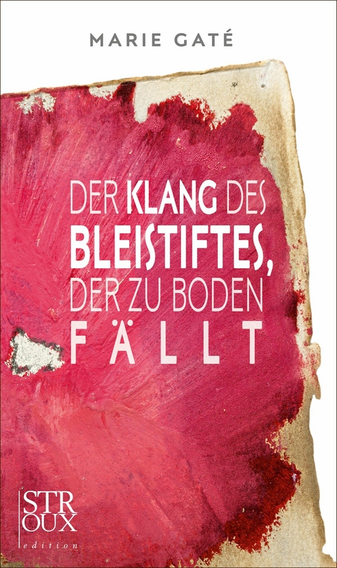 Der Klang des Bleistiftes, der zu Boden f&auml;llt -  Marie Gat&eacute;