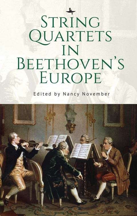 String Quartets in Beethoven&rsquo;s Europe - 