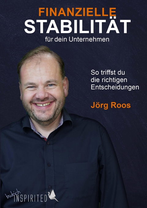 Finanzielle Stabilit&auml;t f&uuml;r dein Unternehmen - J&ouml;rg Roos