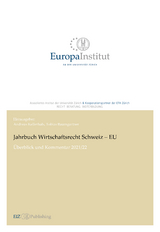 Jahrbuch Wirtschaftsrecht Schweiz &ndash; EU 2021/22 - Tobias Baumgartner, Hansj&uuml;rg Appenzeller, Benjamin Bergau, Andr&eacute; S. Berne, Eliane Braun, Alexander Brunner, Janick Elsener, Jana Fischer, Thomas Geiser, Ulrike I. Heinrich, Vanessa Isler, Brigitta Kratz, David Mamane, Michael Mayer, Peter Rechsteiner, Ren&eacute; Schreiber, Stefan Sulzer, Dirk Tr&uuml;ten, Wesselina Uebe, Andreas R. Ziegler, Laura P. Zilio