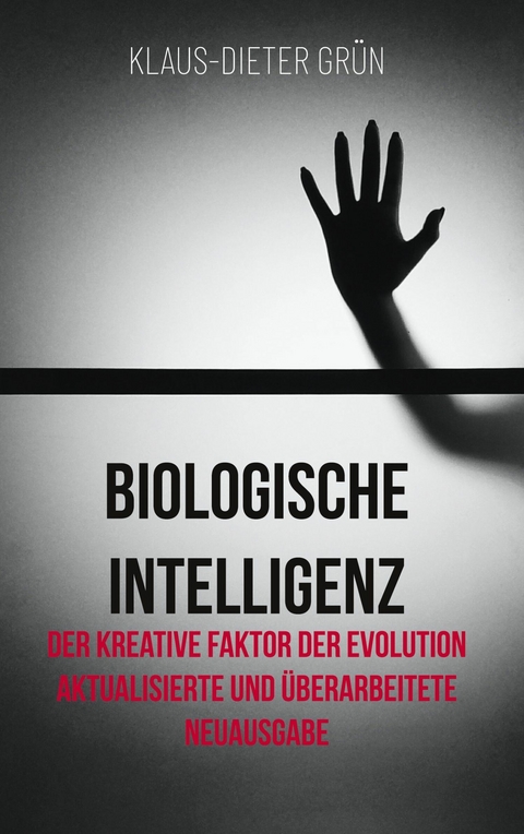 Biologische Intelligenz - Klaus-Dieter Gr&uuml;n