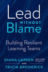 Lead Without Blame - Diana Larsen, Tricia Broderick