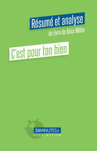 C''est pour ton bien (Résumé et analyse du livre de Alice Miller)