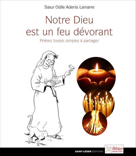 Notre dieu est un feu d&eacute;vorant -  S&oelig;ur Odile