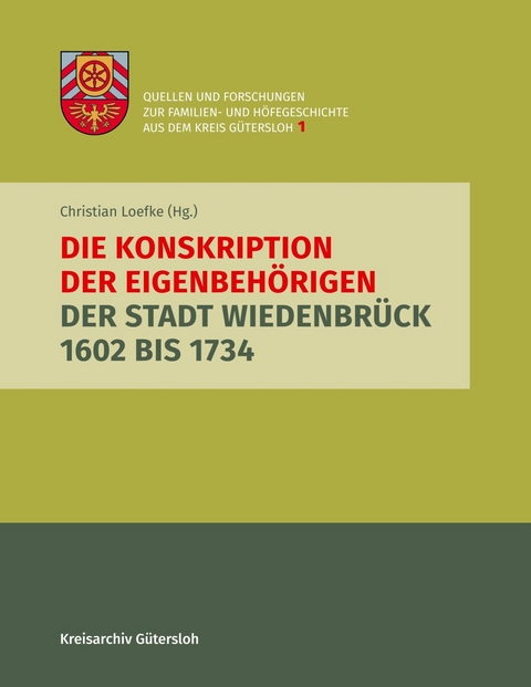 Die Konskription der Eigenbeh&ouml;rigen der Stadt Wiedenbr&uuml;ck 1602 bis 1734 - Christian Loefke