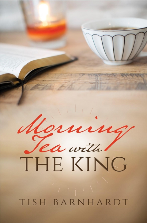 Morning Tea with the King - Tish Barnhardt