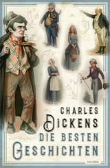 Charles Dickens - Die besten Geschichten - Charles Dickens