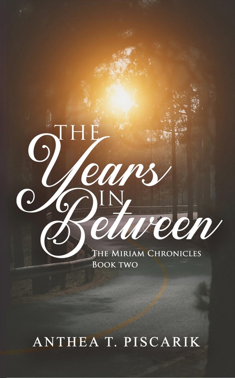 Years In Between -  Anthea T. Piscarik