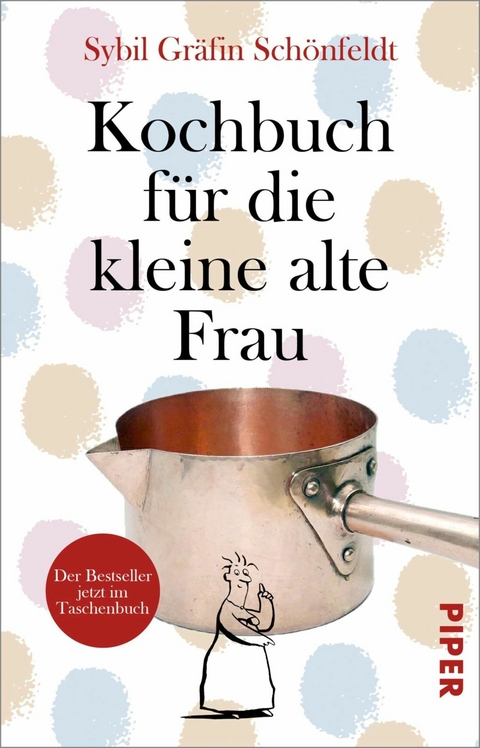 Kochbuch f&uuml;r die kleine alte Frau -  Sybil Gr&auml;fin Sch&ouml;nfeldt