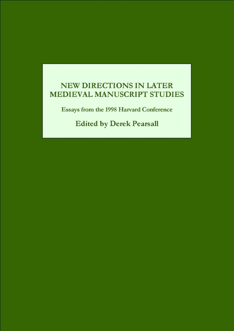 New Directions in Later Medieval Manuscript Studies - 