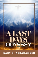 A Last Days Odyssey - Gary D. Abrahamsen