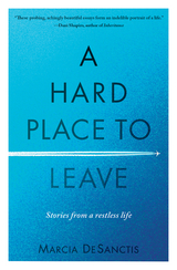 Hard Place to Leave -  Marcia DeSanctis