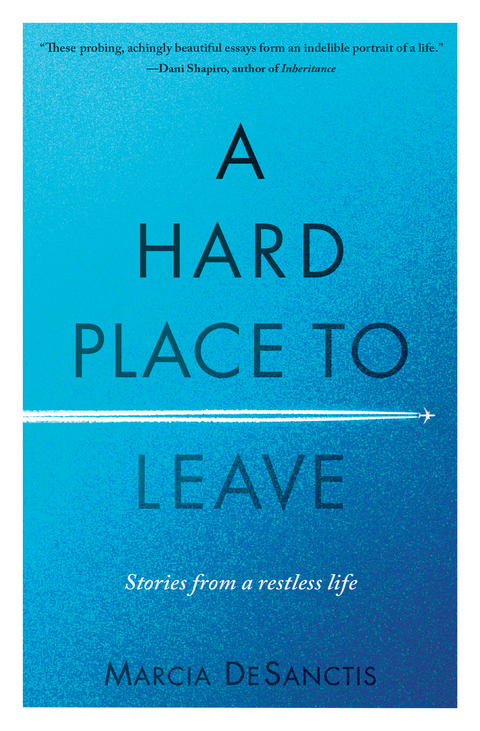 Hard Place to Leave -  Marcia DeSanctis