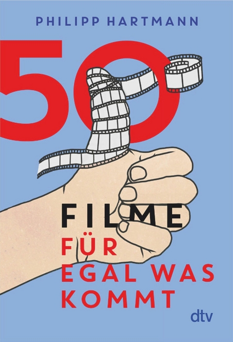 50 Filme f&uuml;r egal was kommt - Philipp Hartmann