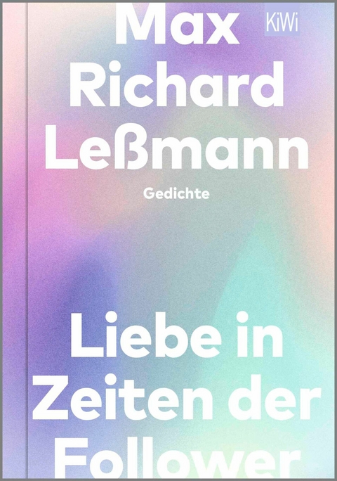 Liebe in Zeiten der Follower - Max Richard Le&szlig;mann