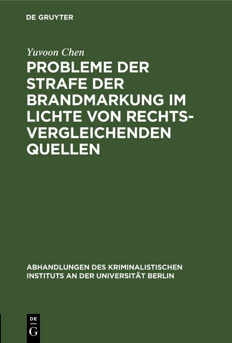 Probleme der Strafe der Brandmarkung im Lichte von rechtsvergleichenden Quellen - Yuvoon Chen