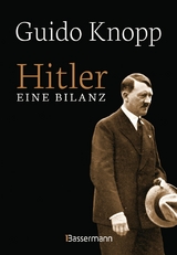Hitler - Eine Bilanz: Der Spiegel-Bestseller als Sonderausgabe. Fundiert, informativ und spannend erz&auml;hlt - Guido Knopp