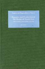 Peasants and Production in the Medieval North-East -  Ben Dodds