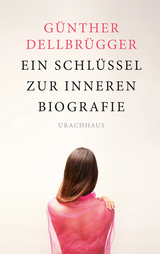Ein Schlüssel zur inneren Biografie - Günther Dellbrügger