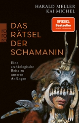 Das R&auml;tsel der Schamanin - Harald Meller, Kai Michel