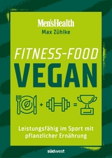 Fitness-Food Vegan (Men's Health) - Max Z&uuml;hlke