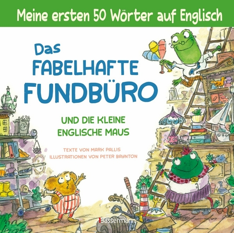 Das fabelhafte Fundb&uuml;ro und die kleine englische Maus - ein zweisprachiges Bilderbuch (Deutsch/Englisch). Ab 3 - Mark Pallis