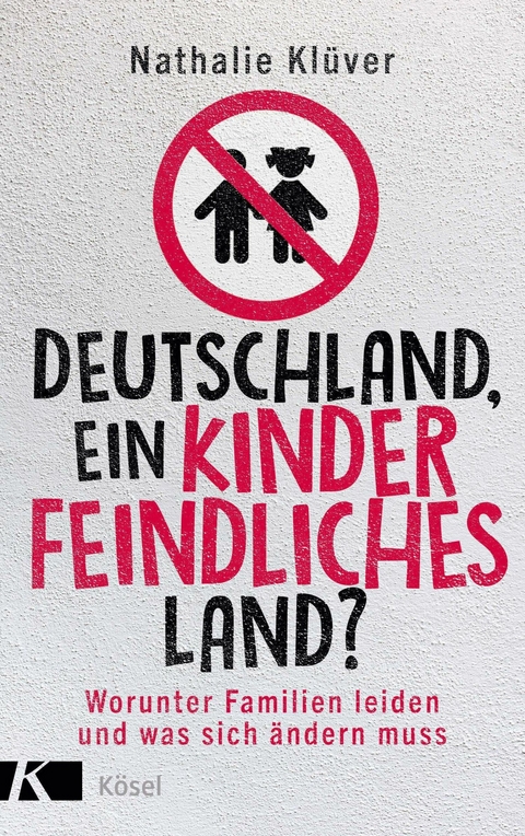 Deutschland, ein kinderfeindliches Land? - Nathalie Kl&uuml;ver