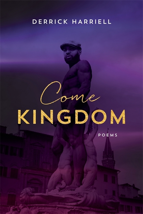 Come Kingdom - Derrick Harriell