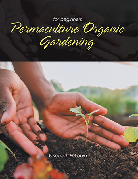 Permaculture Organic Gardening -  Elisabeth Fekonia