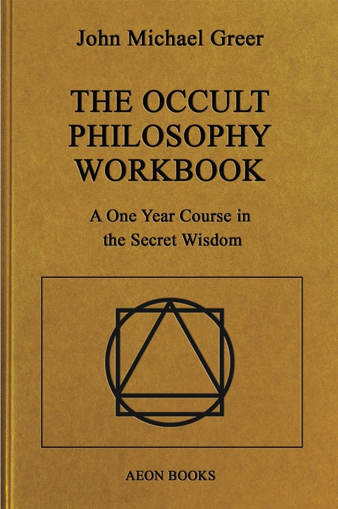 The Occult Philosophy Workbook - John Michael Greer