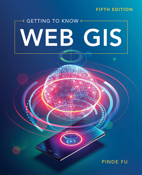 Getting to Know Web GIS - Pinde Fu