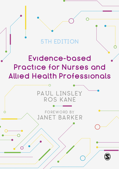 Evidence-based Practice for Nurses and Allied Health Professionals - Paul Linsley, Ros Kane
