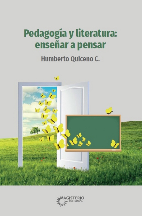Pedagog&iacute;a y literatura: ense&ntilde;ar a pensar - Humberto Quiceno Castrill&oacute;n