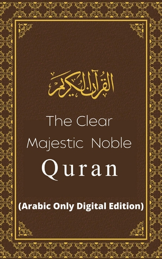 The Clear Majestic Noble Quran (Arabic Only Digital Edition)