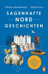 Sagenhafte NORDGeschichten - Tillmann Bendikowski, Sabine Knor