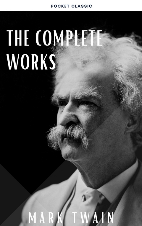 The Complete Works of Mark Twain - Mark Twain