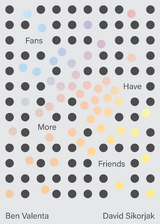 Fans Have More Friends - Ben Valenta, David Sikorjak