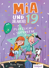Mia und die aus der 19 - Pl&ouml;tzlich Superstar - Nicole Mahne