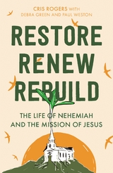 Restore, Renew, Rebuild - Cris Rogers, Debra Green, Paul Weston