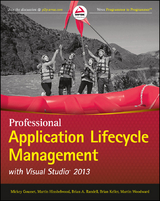 Professional Application Lifecycle Management with Visual Studio 2013 - Mickey Gousset, Martin Hinshelwood, Brian A. Randell, Brian Keller, Martin Woodward