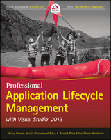 Professional Application Lifecycle Management with Visual Studio 2013 - Mickey Gousset, Martin Hinshelwood, Brian A. Randell, Brian Keller, Martin Woodward