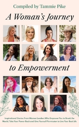 A Woman's Journey To Empowerment - Tammie Pike, Nicolle Edwards, Nyree Johnson